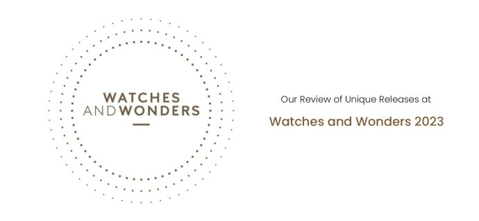 Our Review of Unique Releases at Watches and Wonders 2023